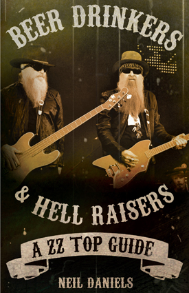 Beer Drinkers & Hell Raisers A ZZ Top Guide