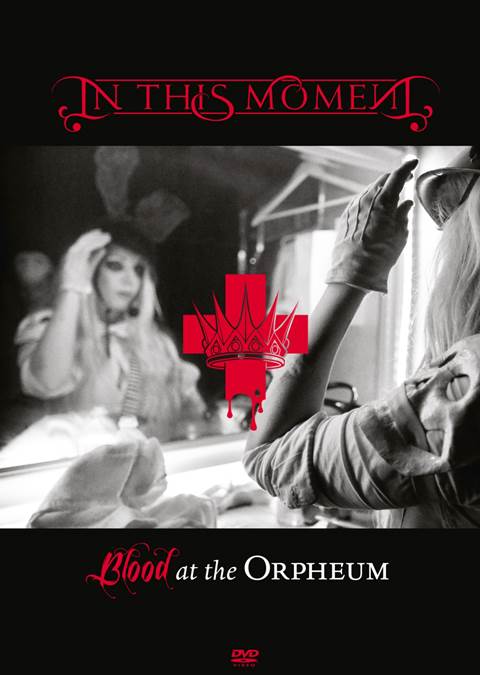 IN THIS MOMENT - “Blood At The Orpheum”