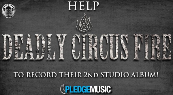DEADLY-CIRCUS-FIRE-PledgeMusic-600x328