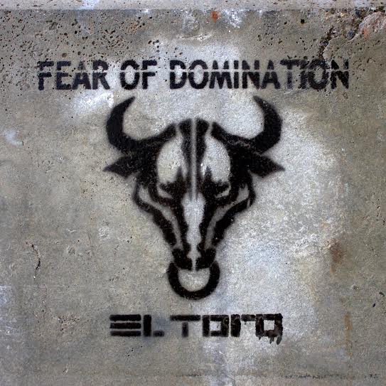 FearOfDomination-ElToro