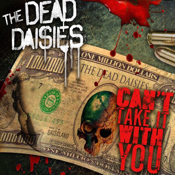TheDeadDaisies-CantTakeItWithYou